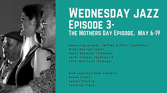 Wednesday Jazz, Mothers Day Episode, May 6-19